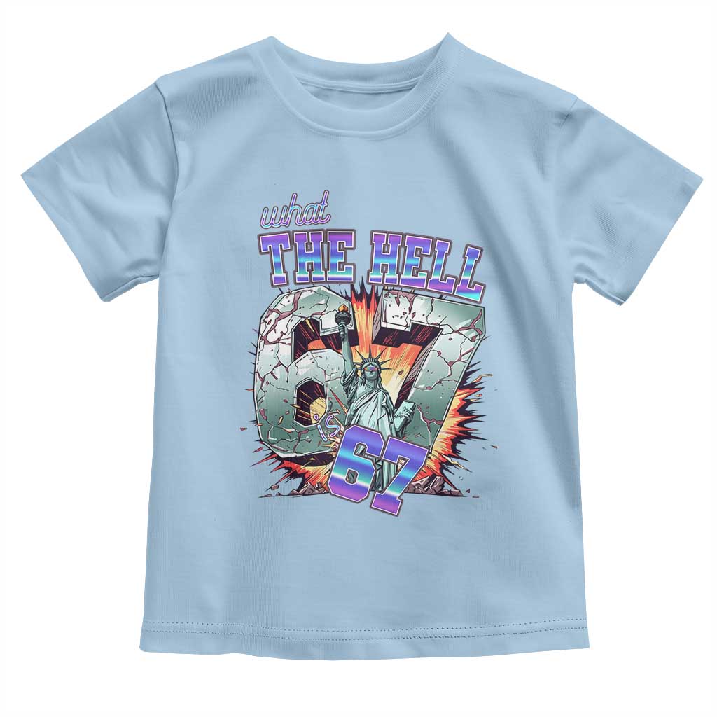 Funny Statue Of Liberty Six Seven Meme Toddler T Shirt What The Hell Is 67 Gift - Wonder Print Shop