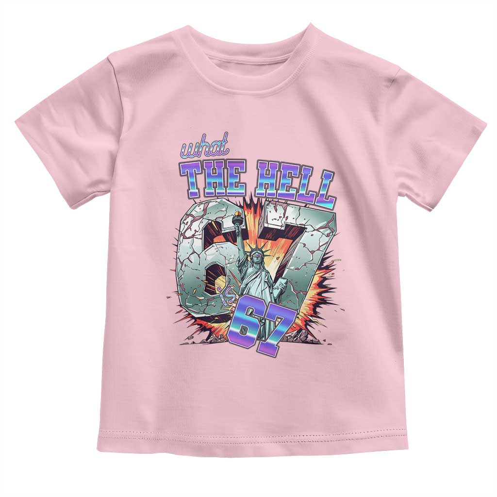 Funny Statue Of Liberty Six Seven Meme Toddler T Shirt What The Hell Is 67 Gift - Wonder Print Shop