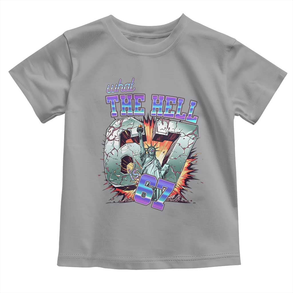 Funny Statue Of Liberty Six Seven Meme Toddler T Shirt What The Hell Is 67 Gift - Wonder Print Shop