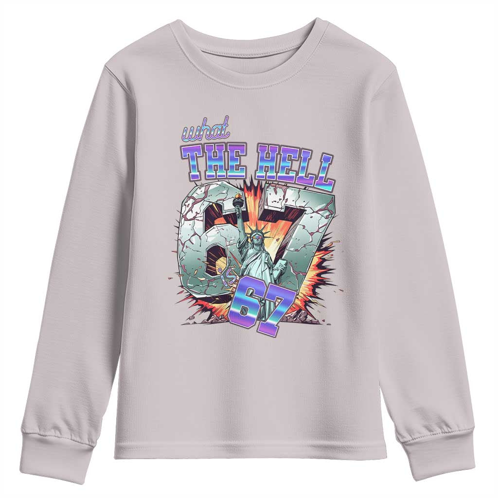 Funny Statue Of Liberty Six Seven Meme Youth Sweatshirt What The Hell Is 67 Gift - Wonder Print Shop