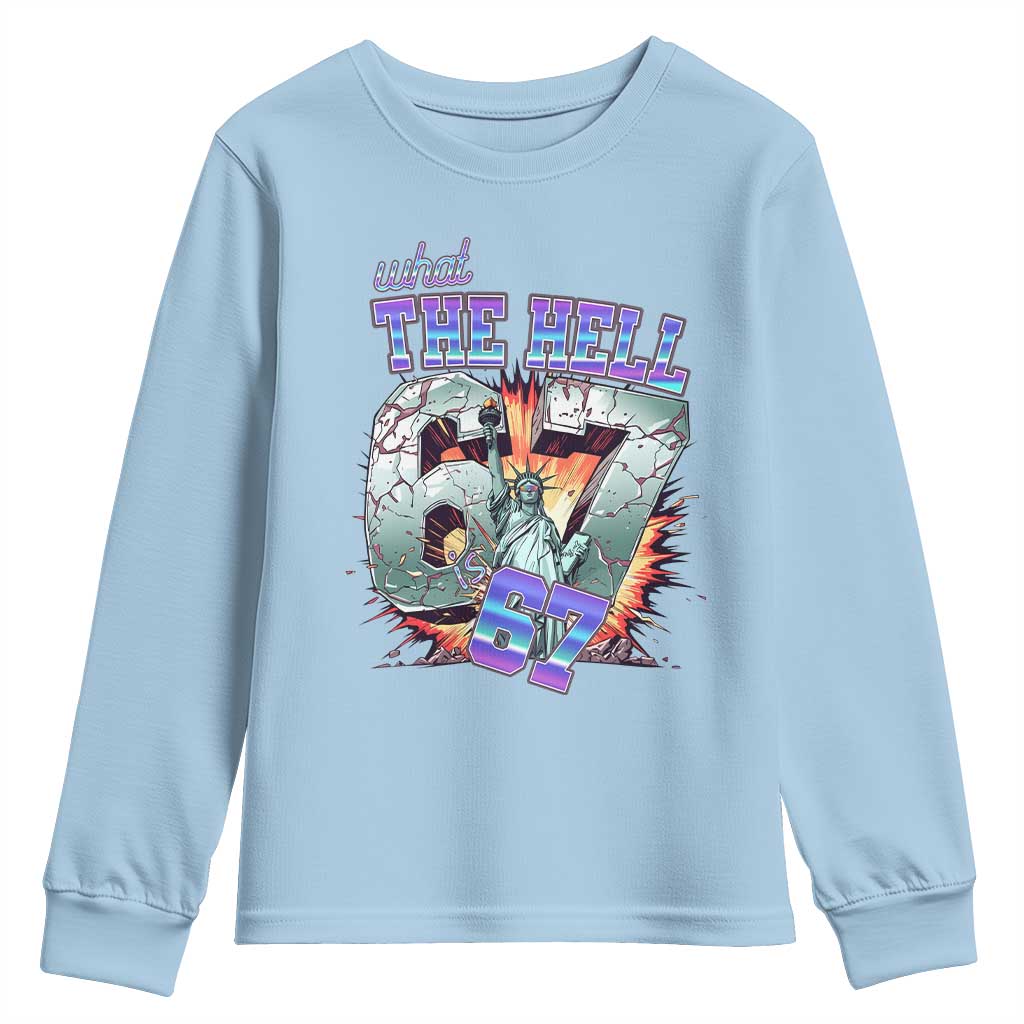 Funny Statue Of Liberty Six Seven Meme Youth Sweatshirt What The Hell Is 67 Gift - Wonder Print Shop