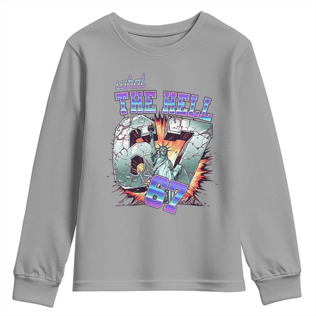 Funny Statue Of Liberty Six Seven Meme Youth Sweatshirt What The Hell Is 67 Gift - Wonder Print Shop