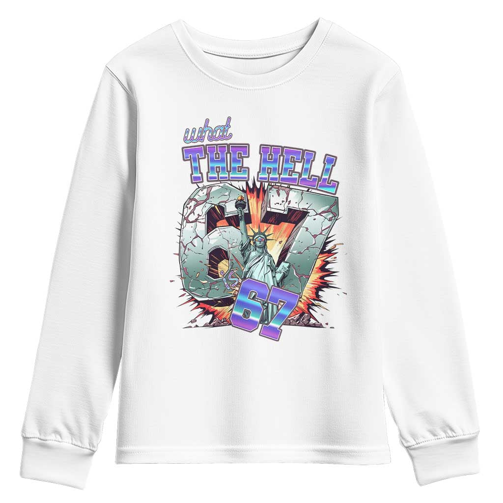 Funny Statue Of Liberty Six Seven Meme Youth Sweatshirt What The Hell Is 67 Gift - Wonder Print Shop