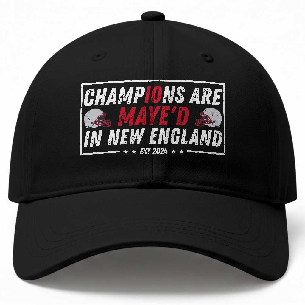 Champions Are Maye'd In NE Baseball Cap FB Lover Gift