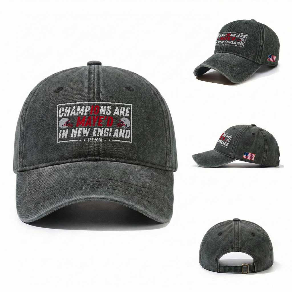 Champions Are Maye'd In NE Washed Cotton Baseball Cap FB Lover Gift