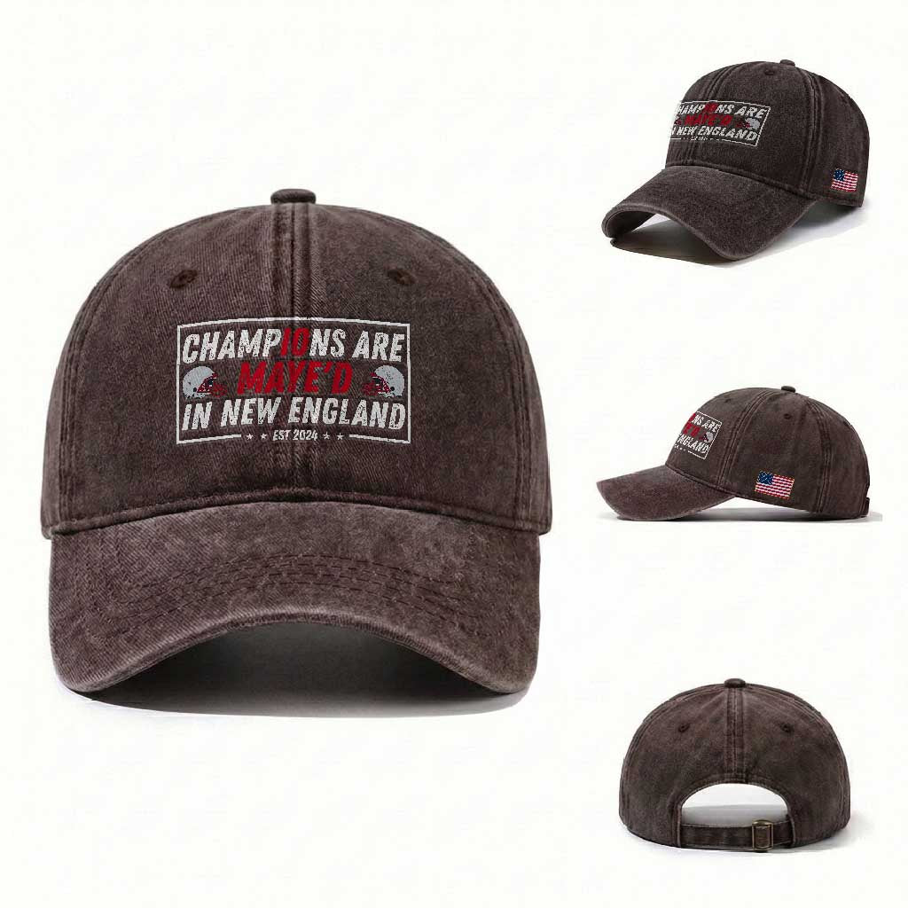 Champions Are Maye'd In NE Washed Cotton Baseball Cap FB Lover Gift