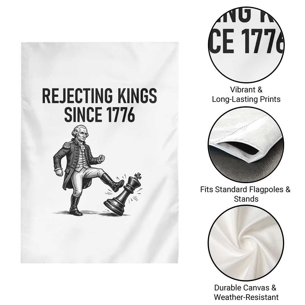 Rejecting Kings Since 1776 Garden Flag Funny George Washington