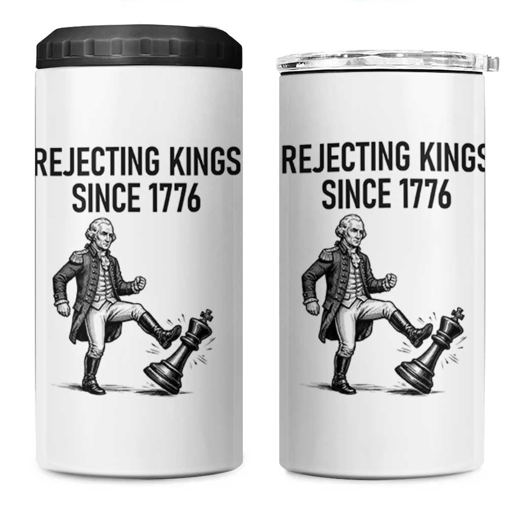 Rejecting Kings Since 1776 4 in 1 Can Cooler Tumbler Funny George Washington