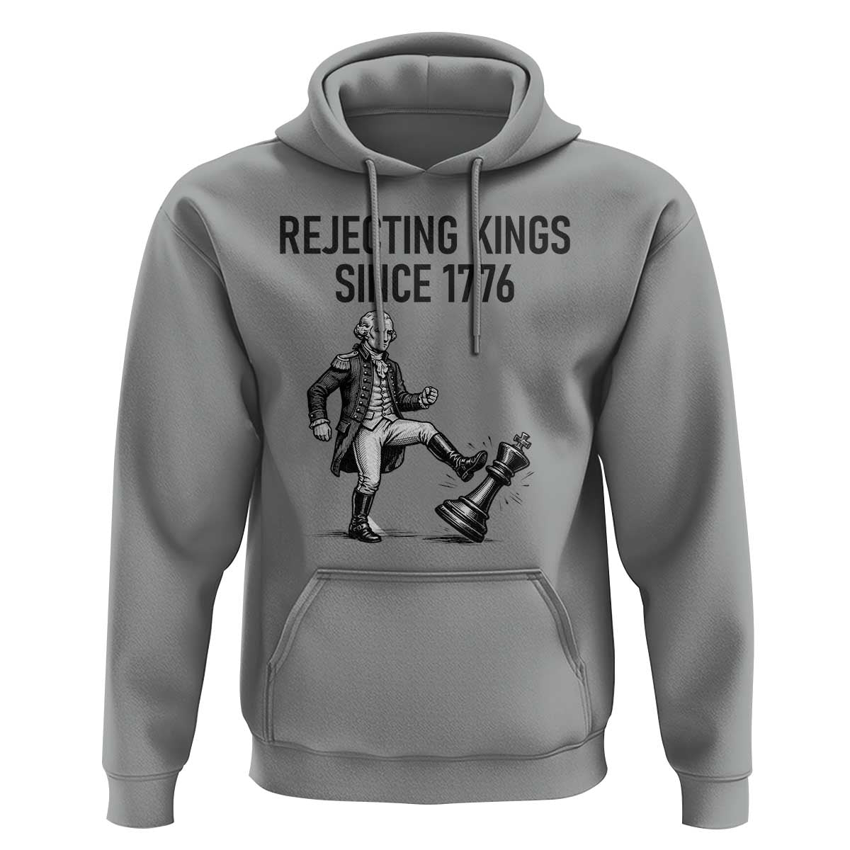 Rejecting Kings Since 1776 Hoodie Funny George Washington