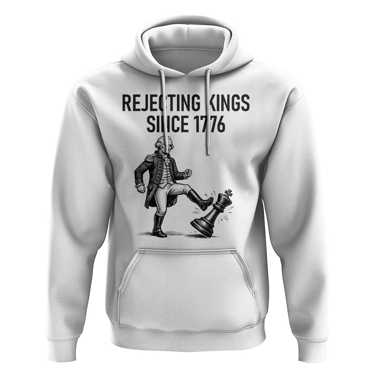 Rejecting Kings Since 1776 Hoodie Funny George Washington