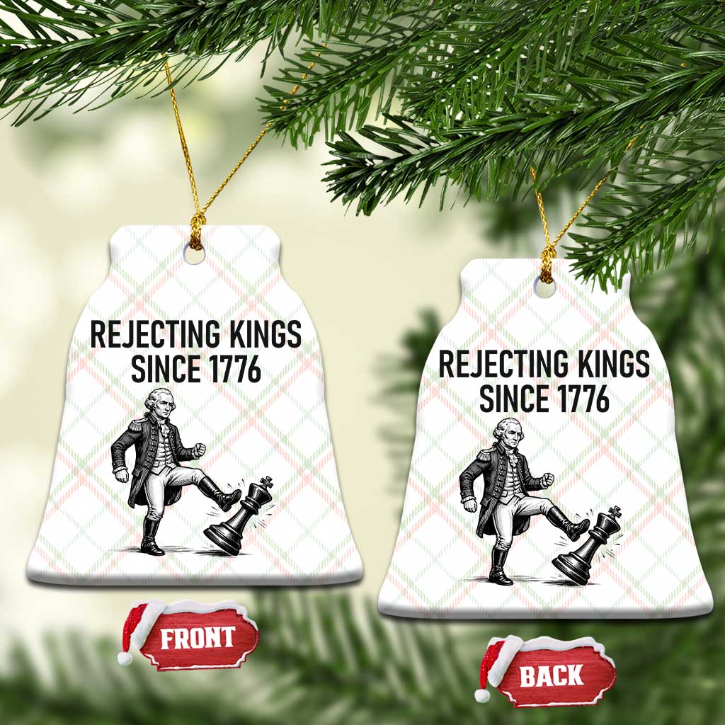 Rejecting Kings Since 1776 Ceramic Ornament Funny George Washington
