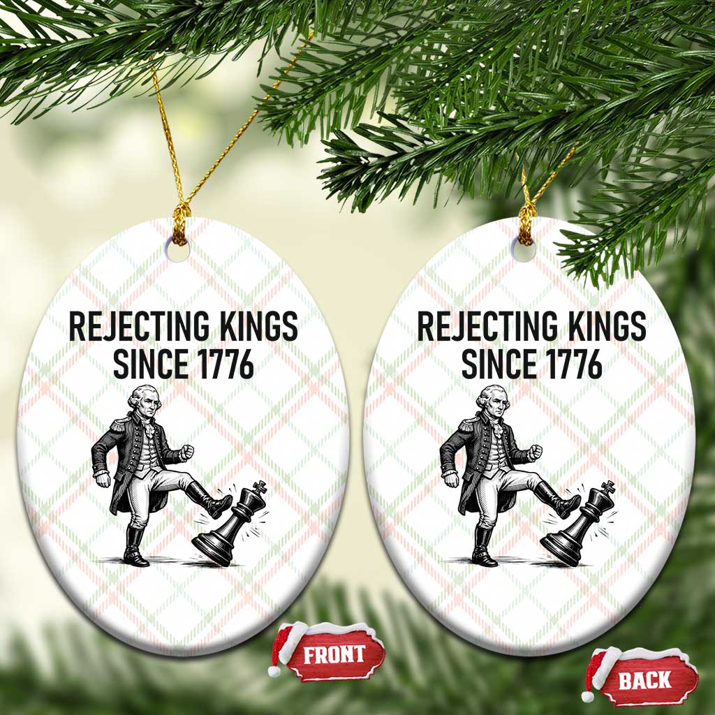 Rejecting Kings Since 1776 Ceramic Ornament Funny George Washington