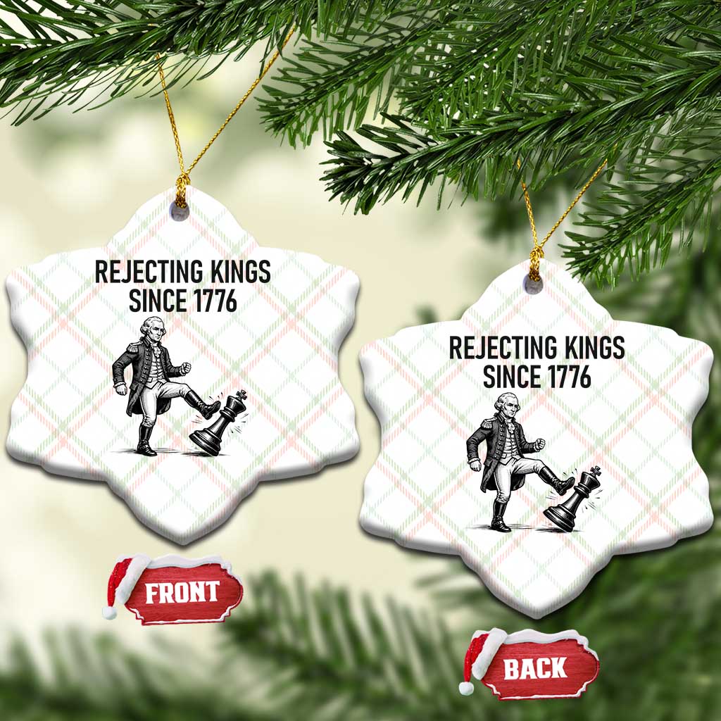 Rejecting Kings Since 1776 Ceramic Ornament Funny George Washington