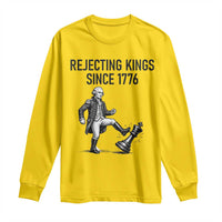 Rejecting Kings Since 1776 Long Sleeve Shirt Funny George Washington