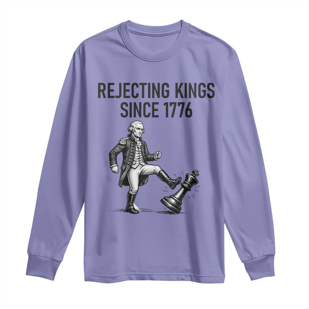 Rejecting Kings Since 1776 Long Sleeve Shirt Funny George Washington