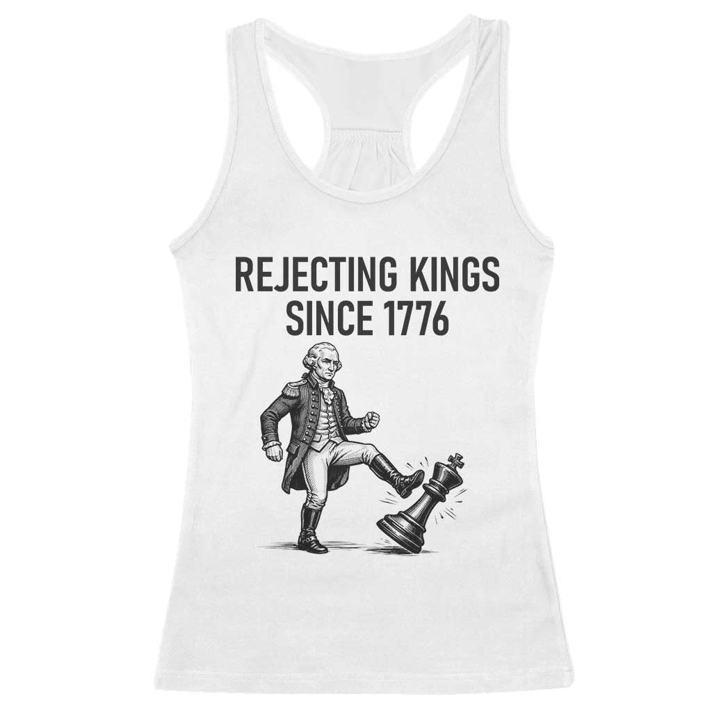 Rejecting Kings Since 1776 Racerback Tank Top Funny George Washington