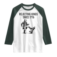 Rejecting Kings Since 1776 Raglan Shirt Funny George Washington