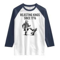Rejecting Kings Since 1776 Raglan Shirt Funny George Washington