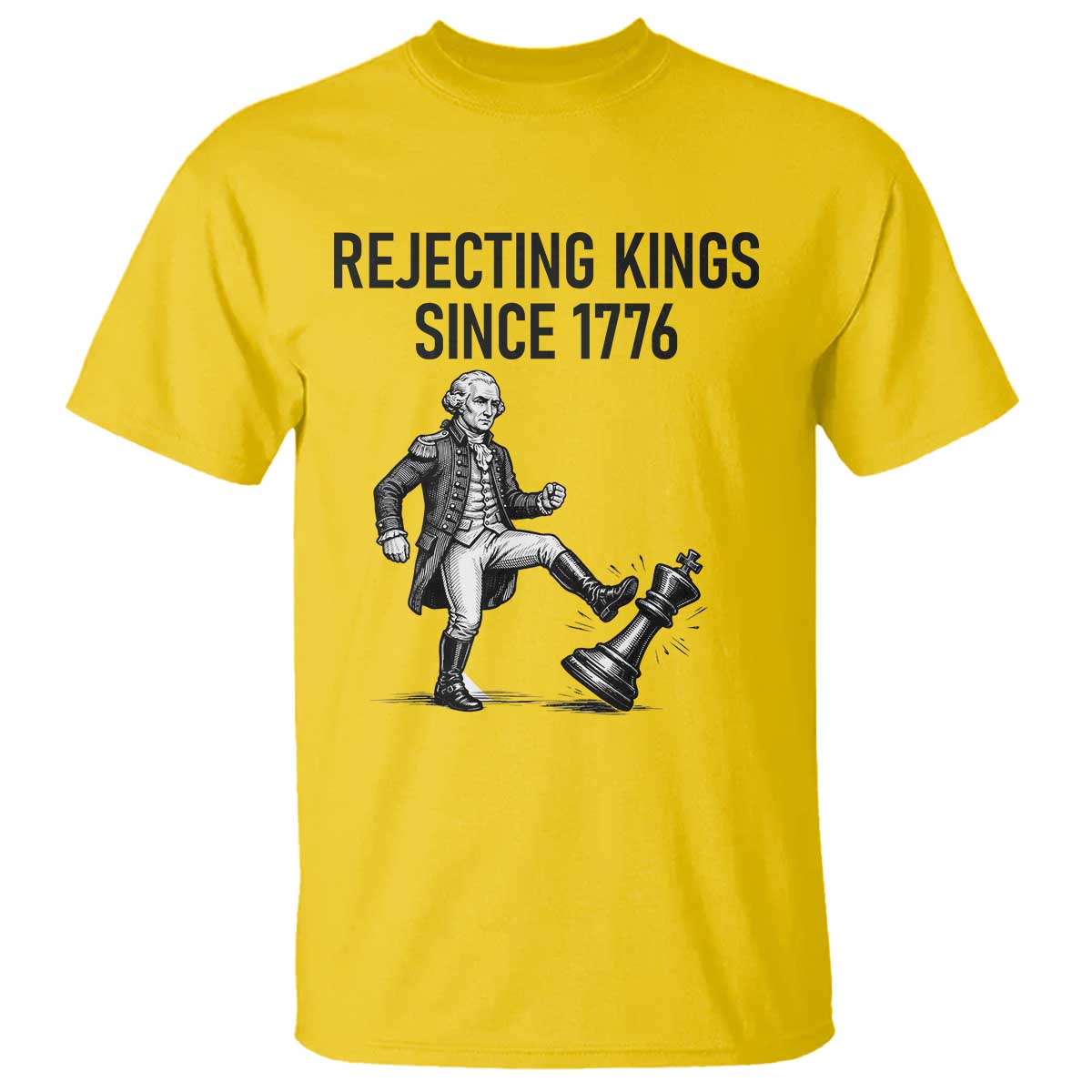 Rejecting Kings Since 1776 T Shirt Funny George Washington