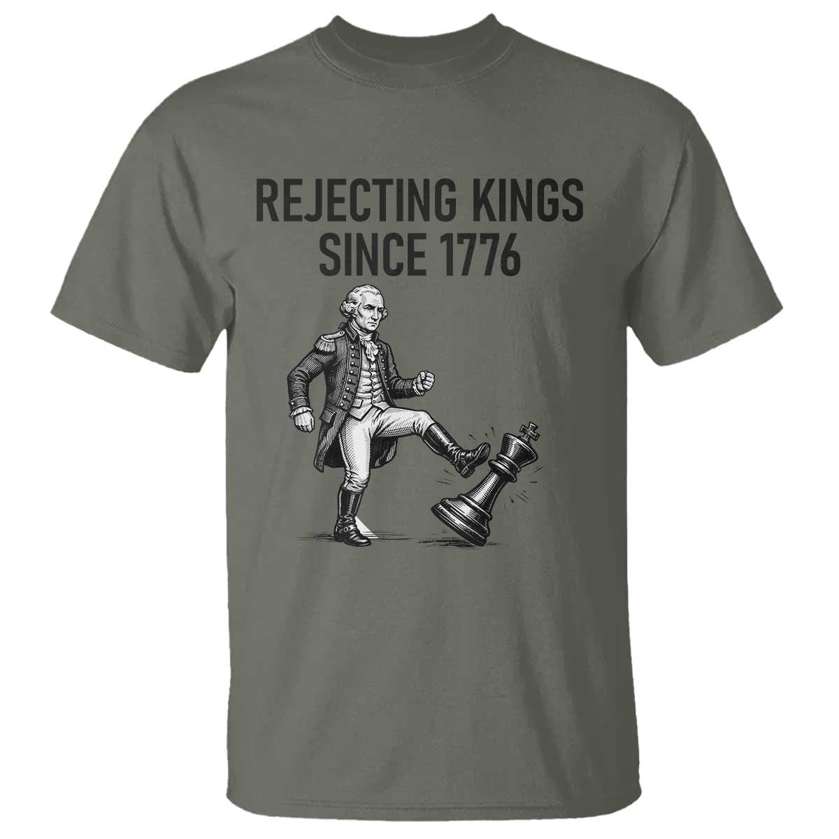 Rejecting Kings Since 1776 T Shirt Funny George Washington