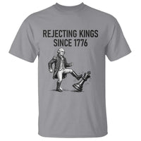 Rejecting Kings Since 1776 T Shirt Funny George Washington