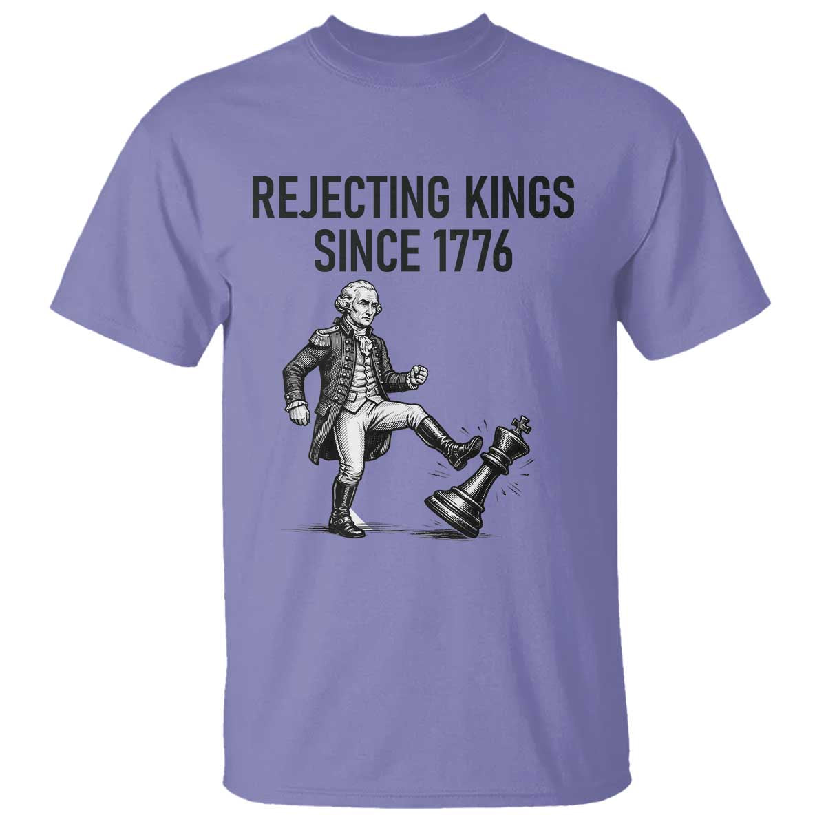 Rejecting Kings Since 1776 T Shirt Funny George Washington