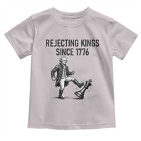 Rejecting Kings Since 1776 Toddler T Shirt Funny George Washington