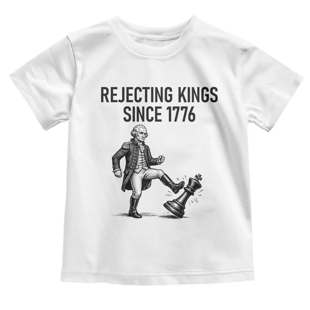 Rejecting Kings Since 1776 Toddler T Shirt Funny George Washington