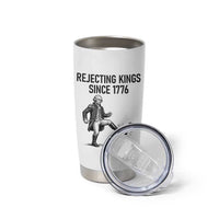 Rejecting Kings Since 1776 Tumbler Cup Funny George Washington