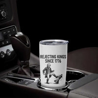 Rejecting Kings Since 1776 Tumbler Cup Funny George Washington