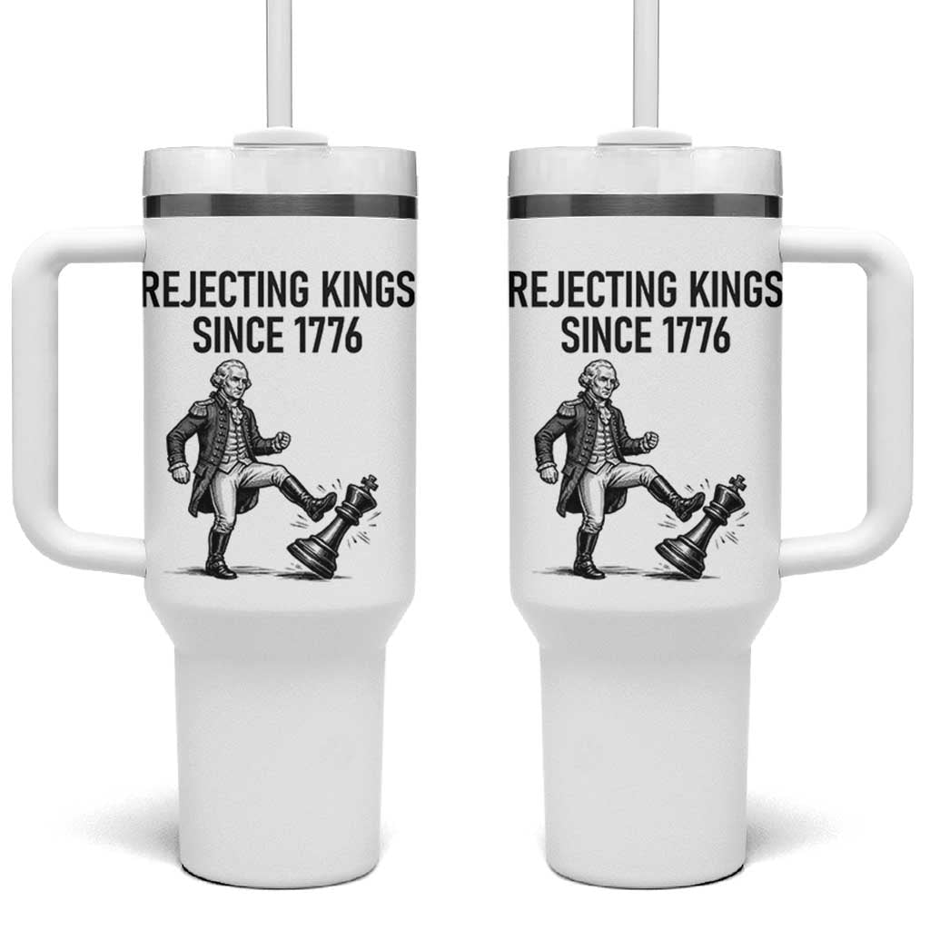 Rejecting Kings Since 1776 Tumbler With Handle Funny George Washington
