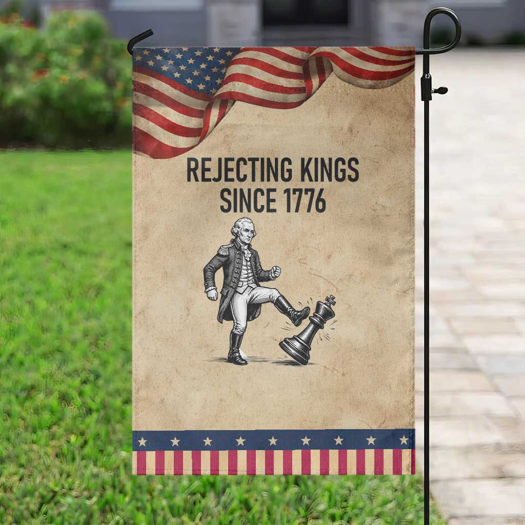 Rejecting Kings Since 1776 Garden Flag Funny George Washington