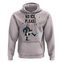 Funny George Washington Hoodie No Ice Please