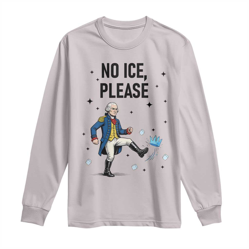 Funny George Washington Long Sleeve Shirt No Ice Please