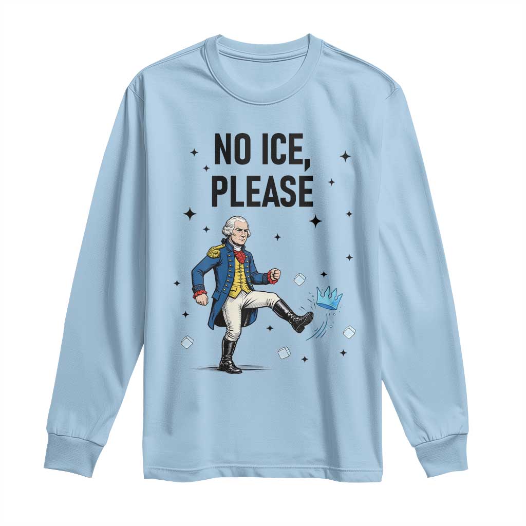 Funny George Washington Long Sleeve Shirt No Ice Please