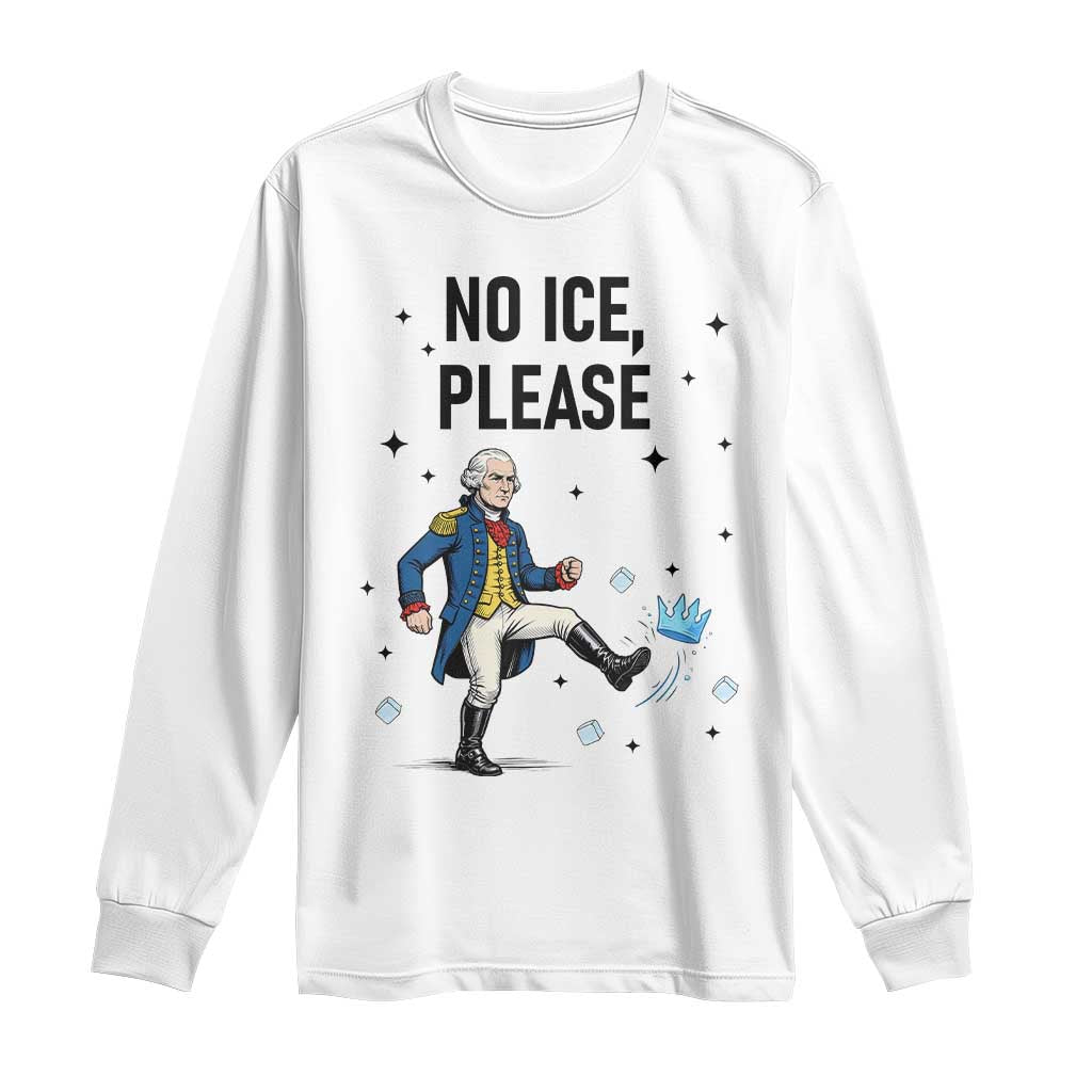 Funny George Washington Long Sleeve Shirt No Ice Please