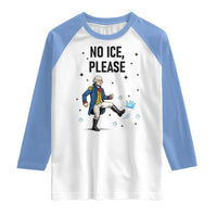 Funny George Washington Raglan Shirt No Ice Please