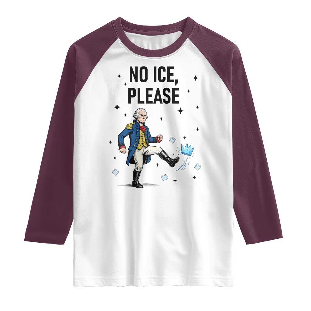 Funny George Washington Raglan Shirt No Ice Please