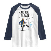 Funny George Washington Raglan Shirt No Ice Please