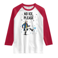 Funny George Washington Raglan Shirt No Ice Please