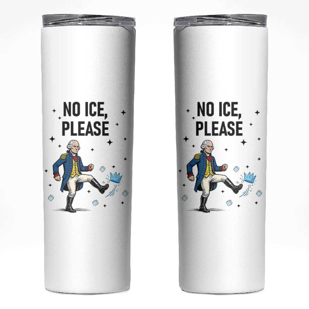 Funny George Washington Skinny Tumbler No Ice Please