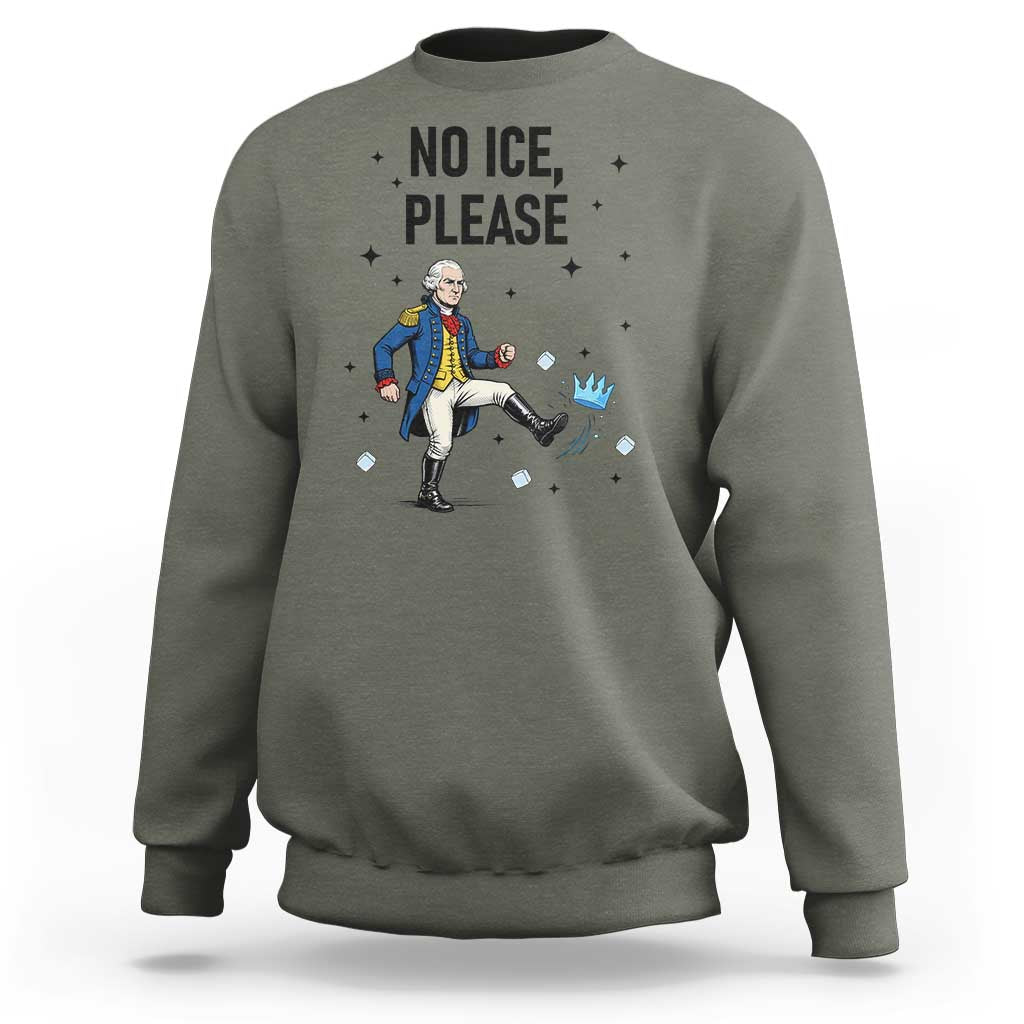 Funny George Washington Sweatshirt No Ice Please