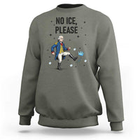 Funny George Washington Sweatshirt No Ice Please