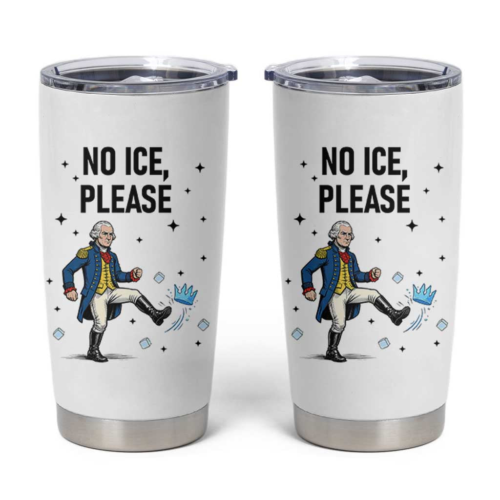 Funny George Washington Tumbler Cup No Ice Please