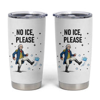 Funny George Washington Tumbler Cup No Ice Please