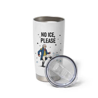 Funny George Washington Tumbler Cup No Ice Please