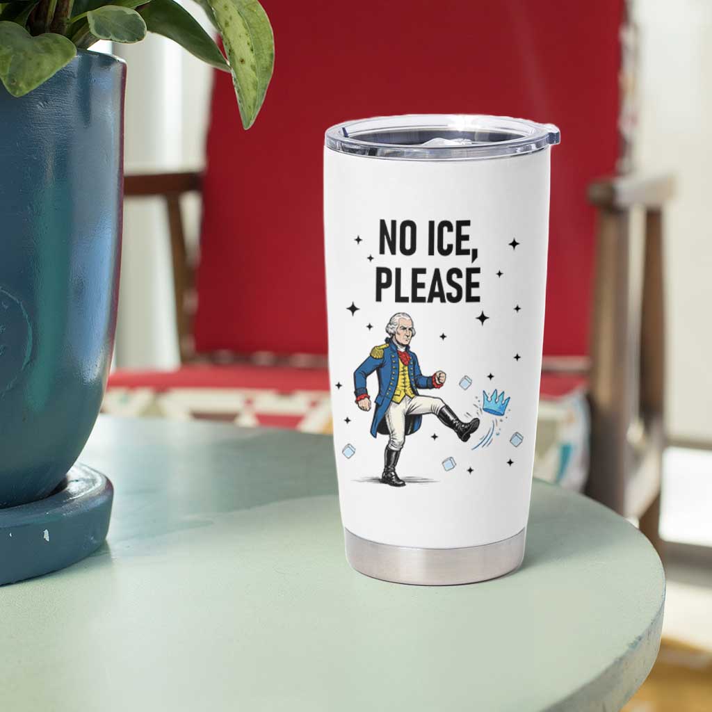 Funny George Washington Tumbler Cup No Ice Please