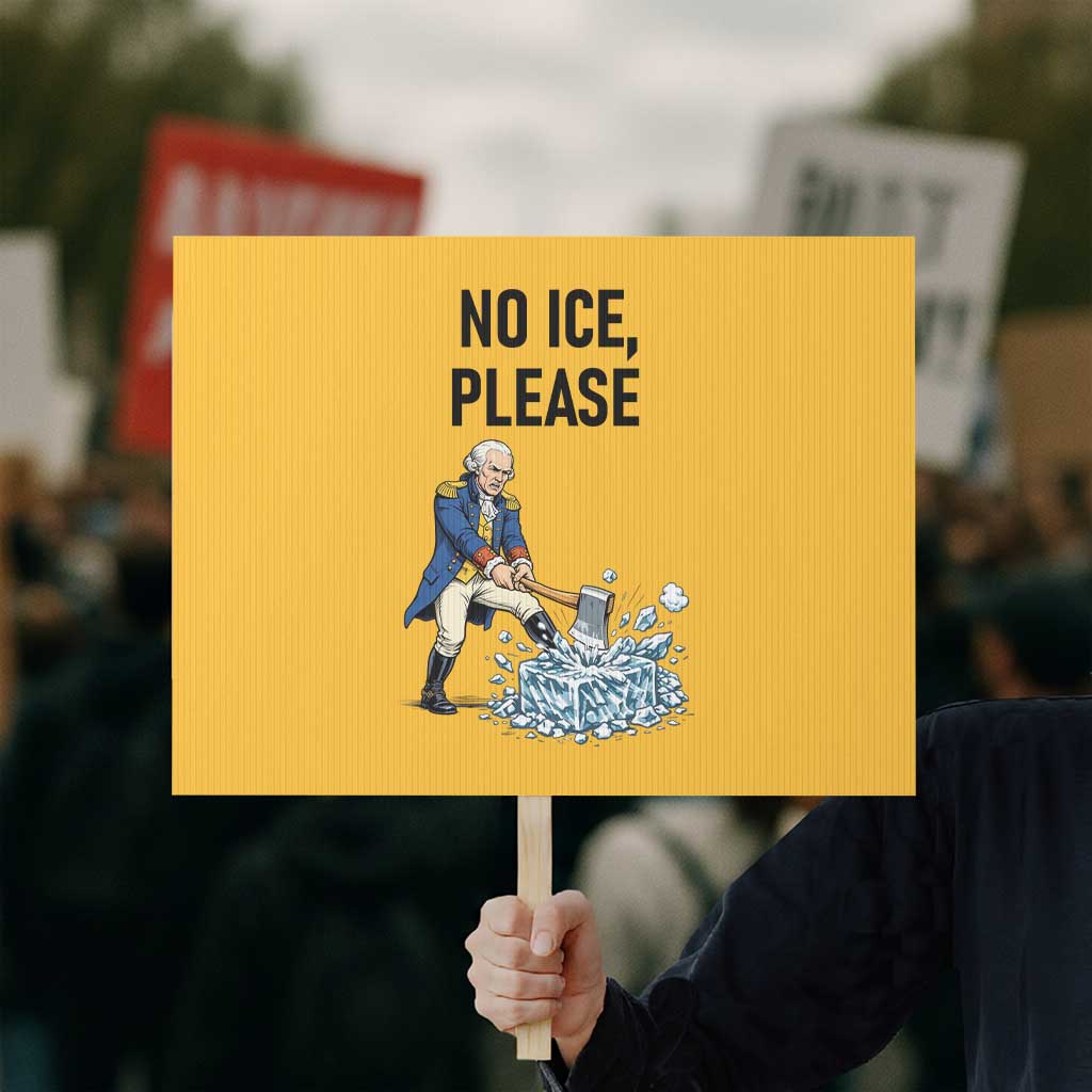 Funny George Washington Political Anti Ice Gift Protest Sign