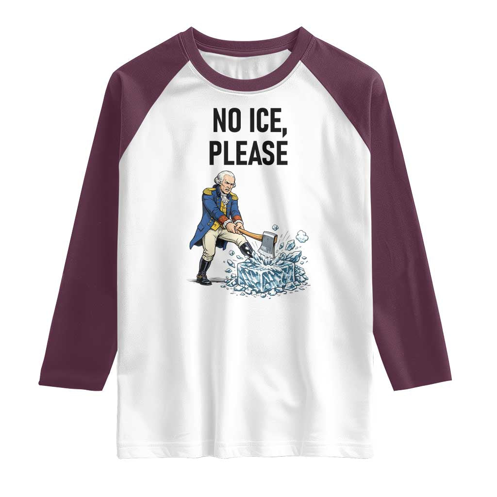 Funny George Washington Political Anti Ice Gift Raglan Shirt