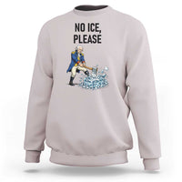 Funny George Washington Political Anti Ice Gift Sweatshirt